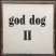 god dog